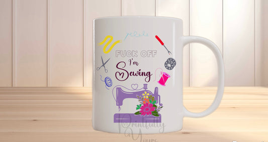 Cheeky Sewist’s Mug – ‘F*** Off I’m Sewing’